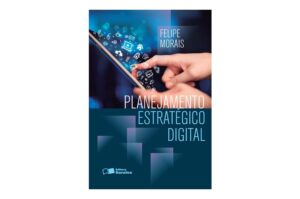 Planejamento estratégico digital (Felipe Morais)