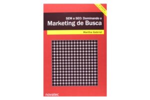 SEM e SEO: Dominando o Marketing de Busca (Martha Gabriel)